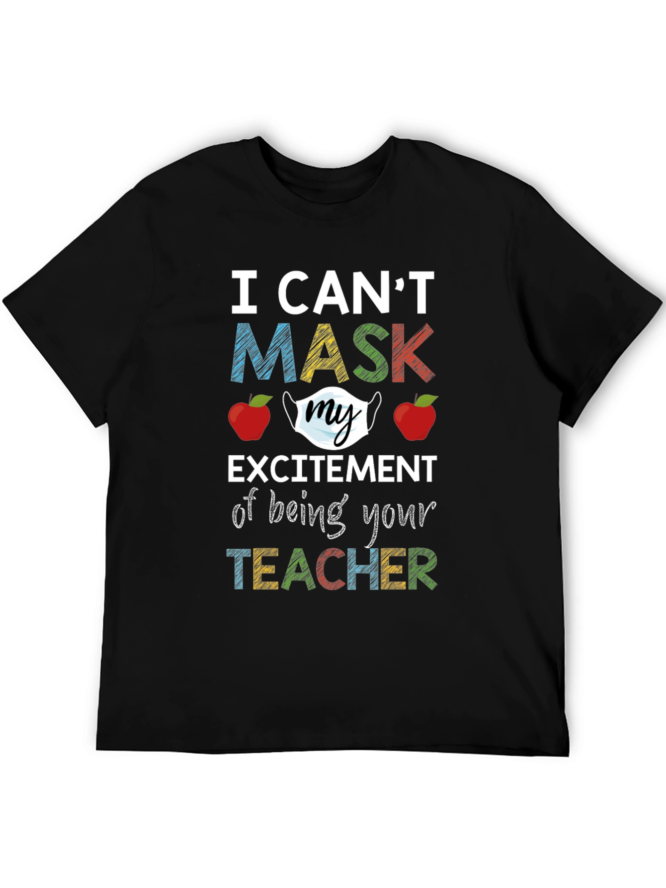 I Cant Mask My Excitement Teacher T-Shirt