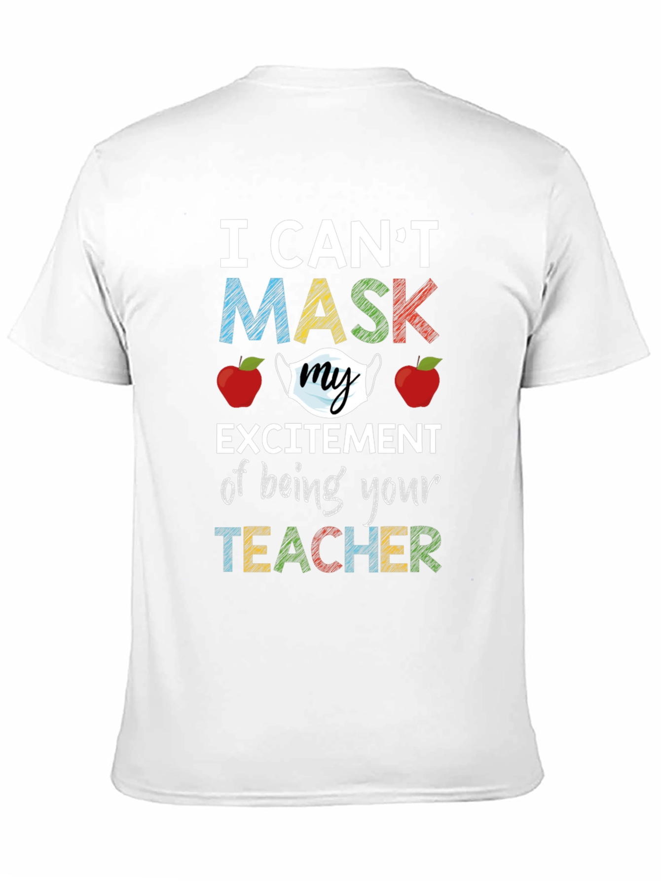 I Cant Mask My Excitement Teacher T-Shirt