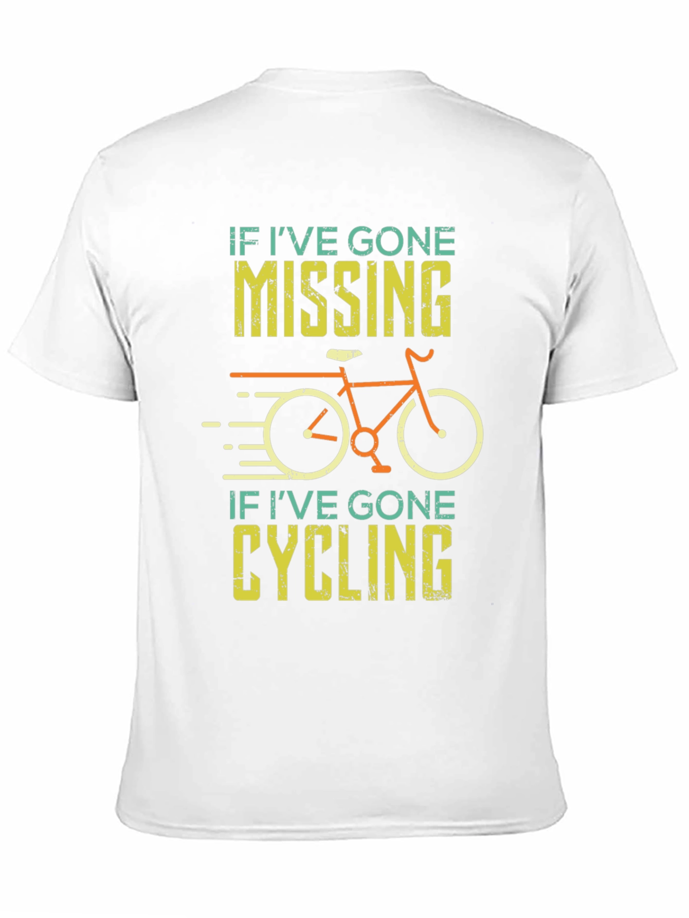 Cycling T-Shirt - If Ive Gone Missing