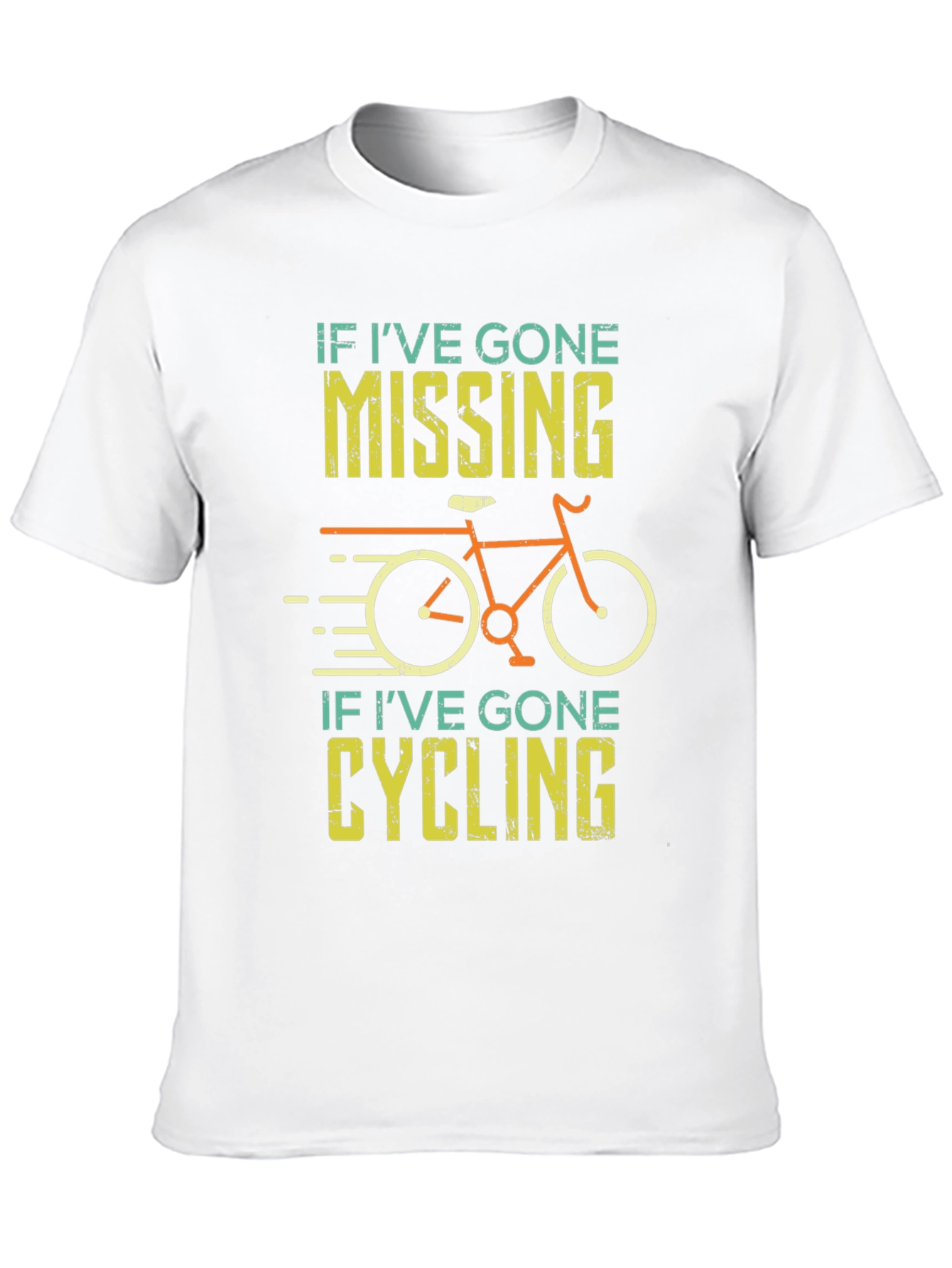 Cycling T-Shirt - If Ive Gone Missing