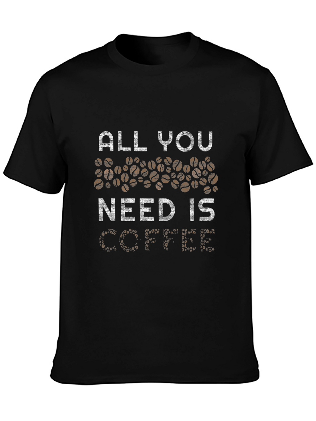 All You Need is Coffee T-Shirt - Black