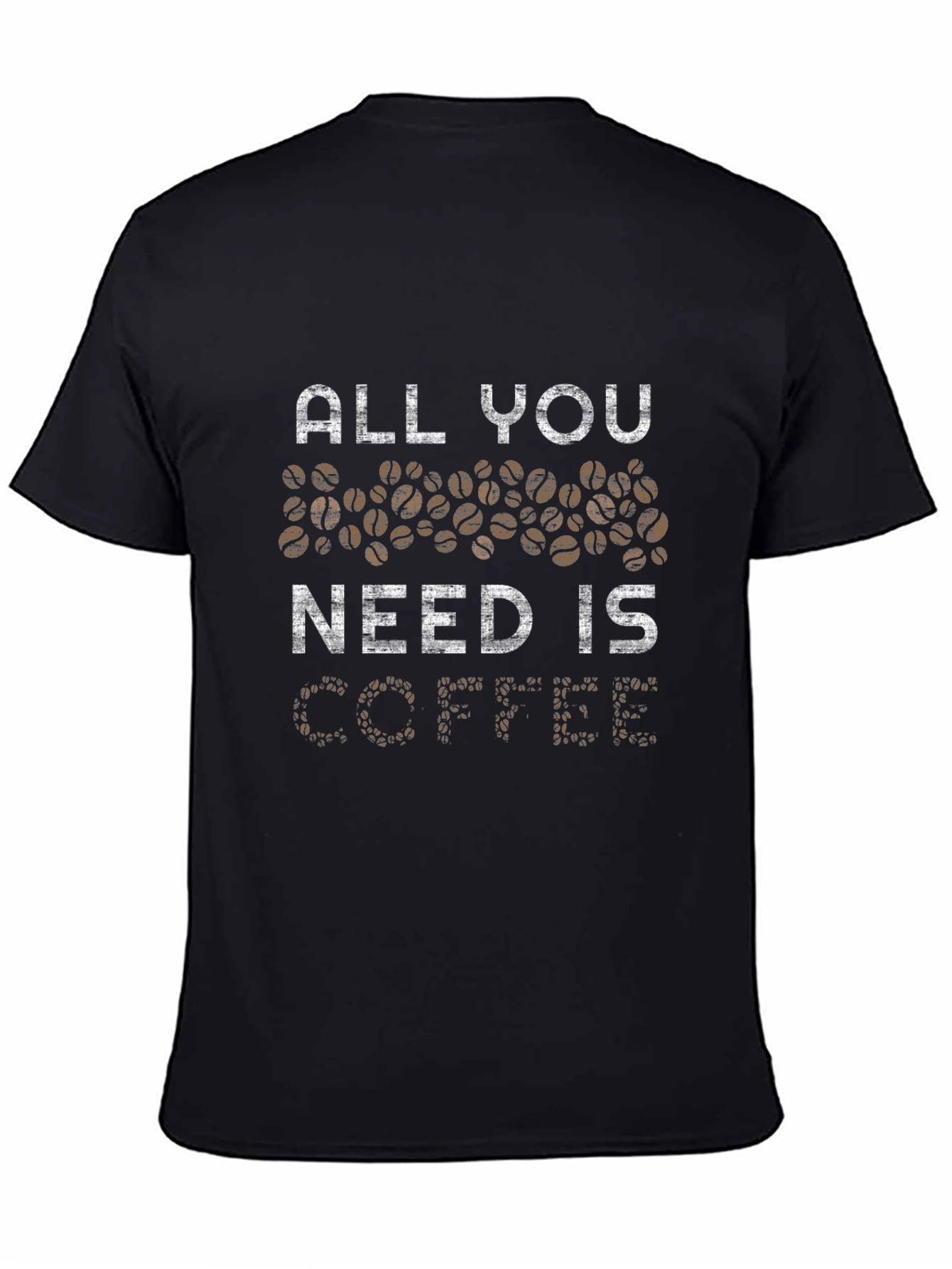 All You Need is Coffee T-Shirt - Black