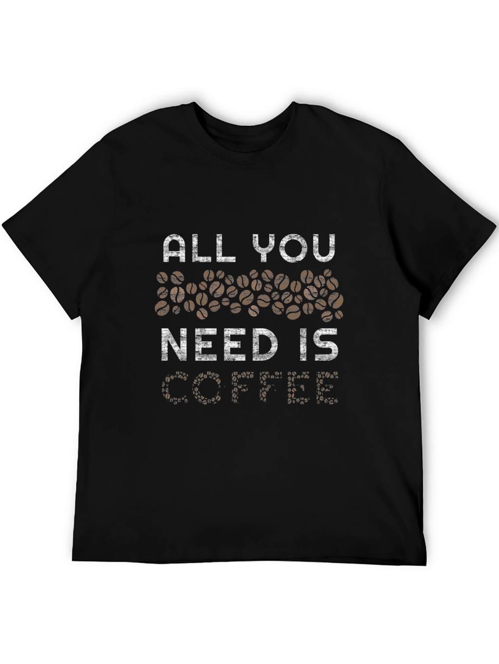 All You Need is Coffee T-Shirt - Black