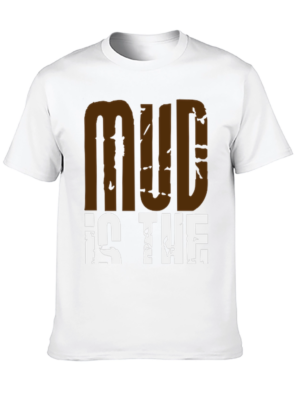 Mud Is The New Black Graphic Tee