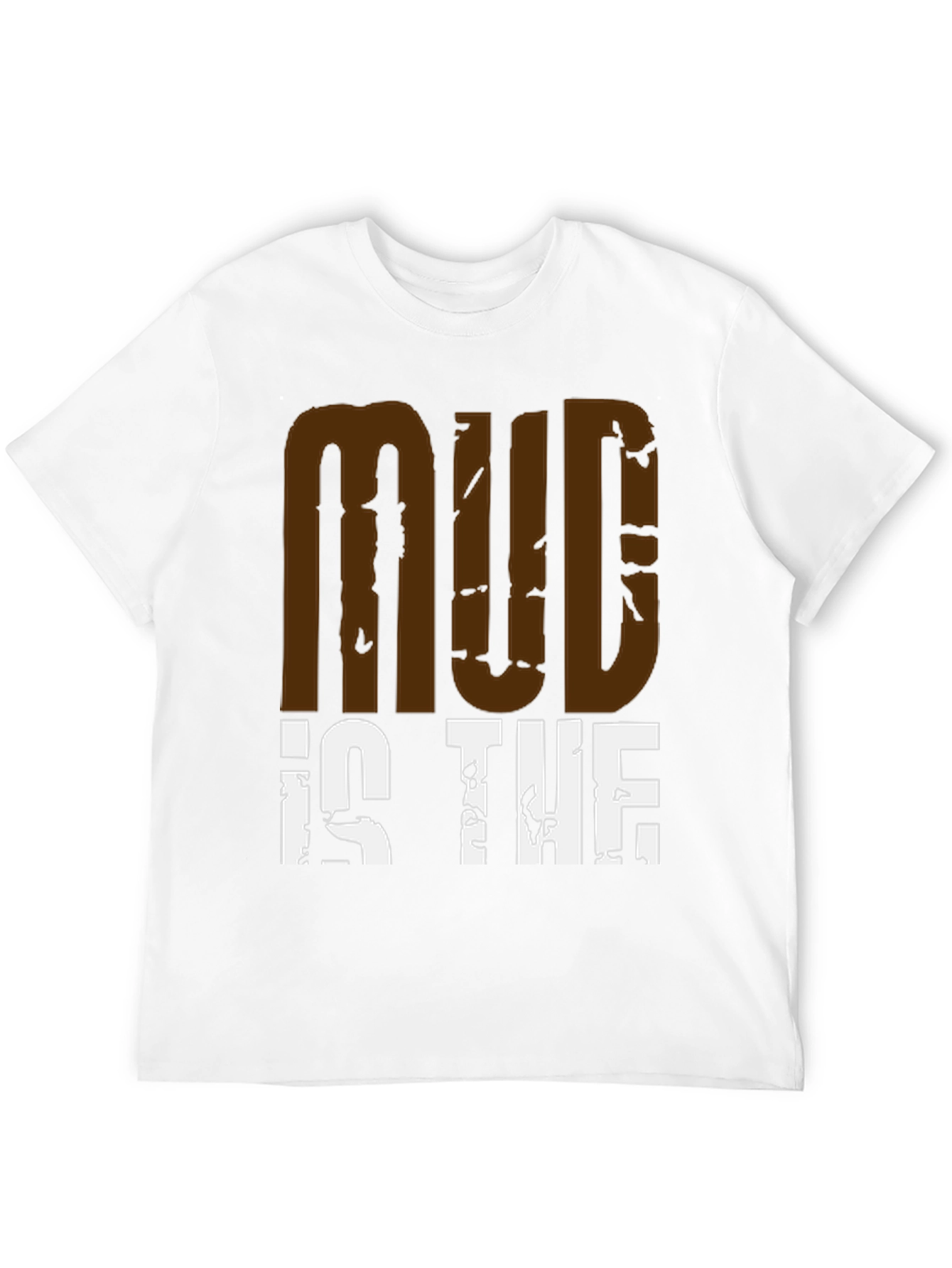 Mud Is The New Black Graphic Tee