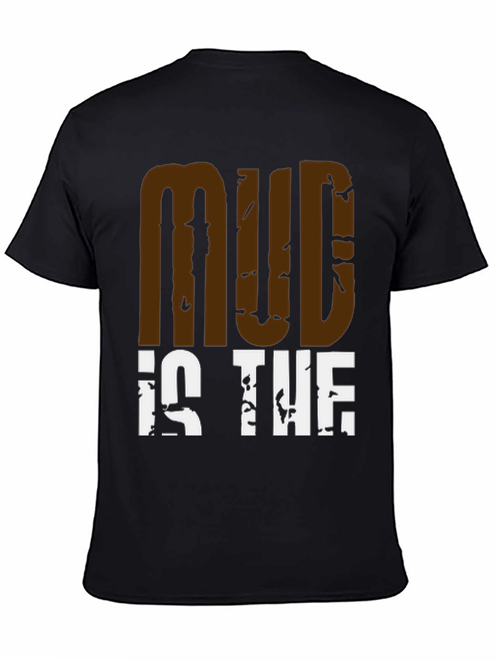 Mud Is The New Black Graphic Tee