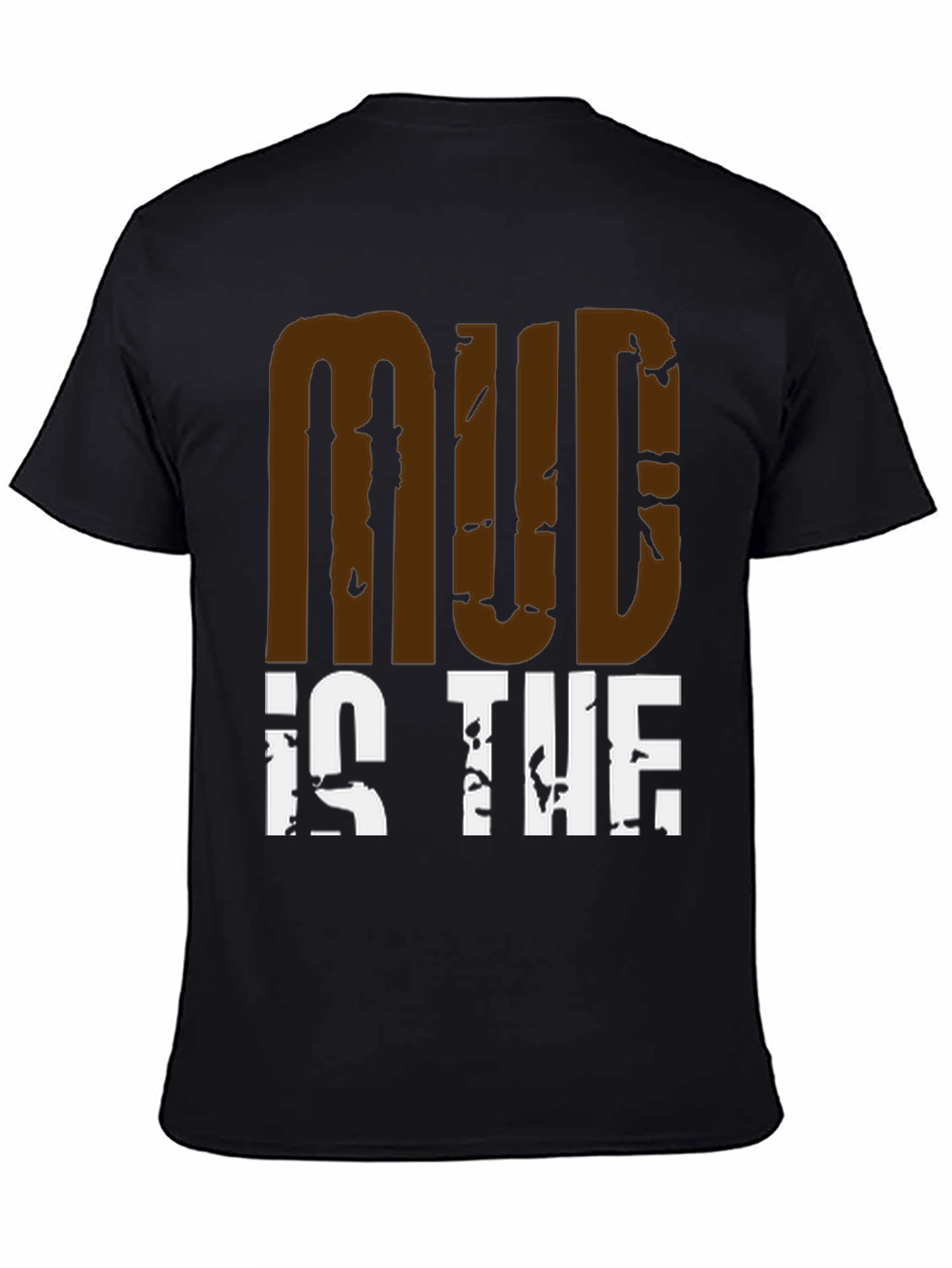 Mud Is The New Black Graphic Tee