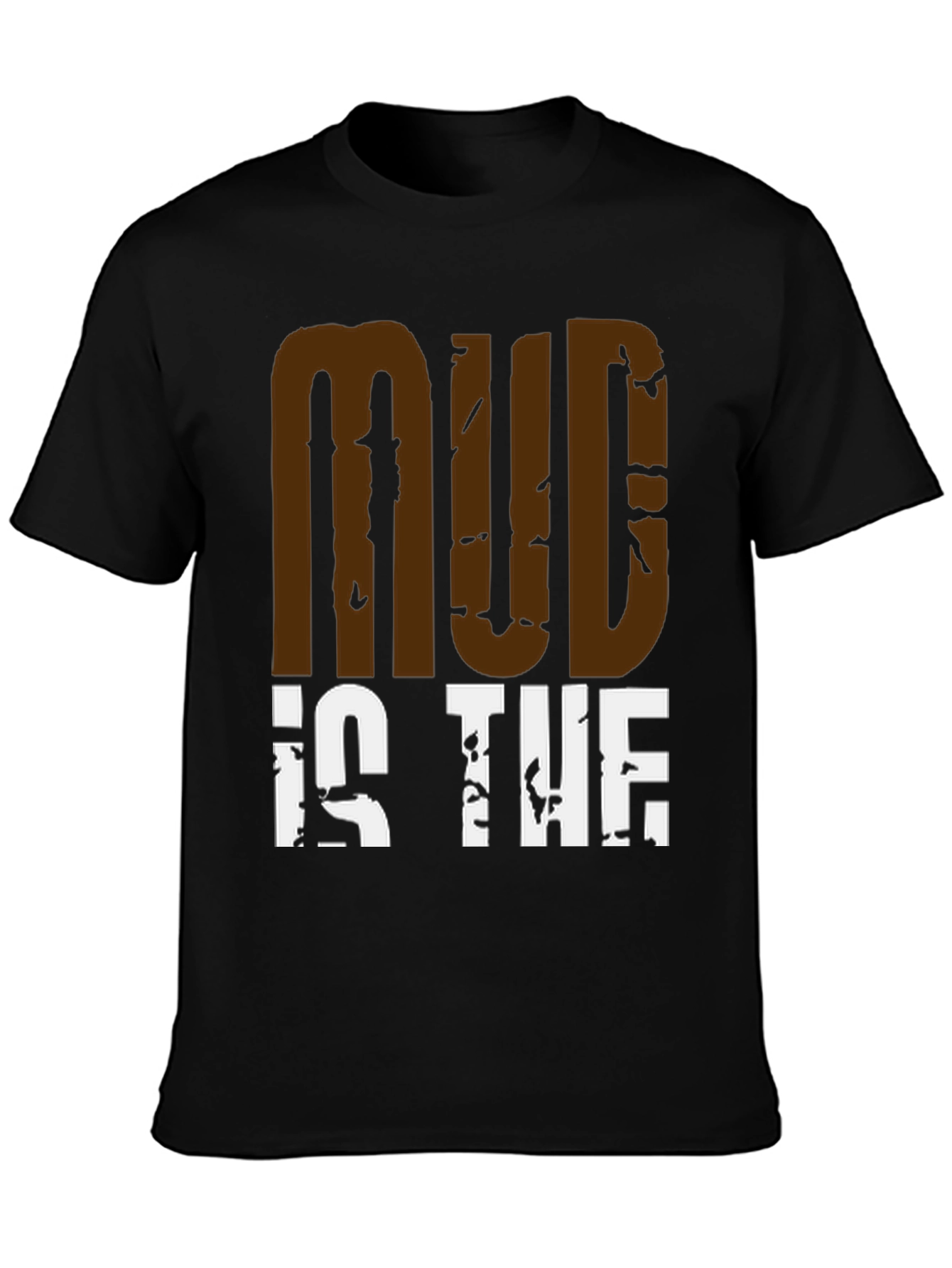 Mud Is The New Black Graphic Tee