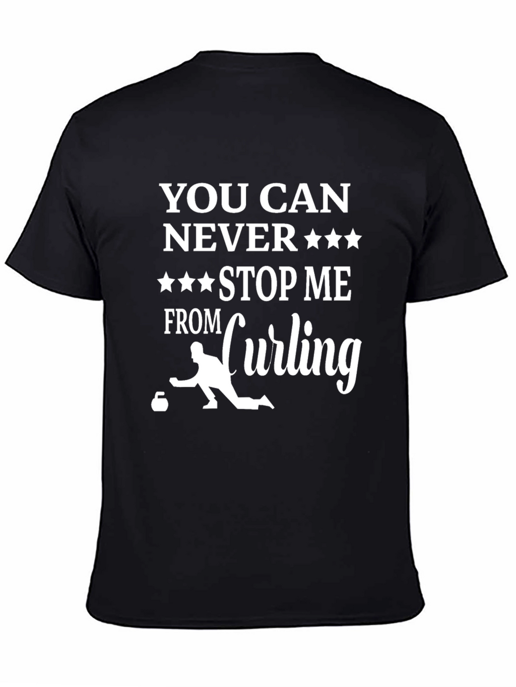 Curling Fan T-Shirt: You Can Never Stop Me