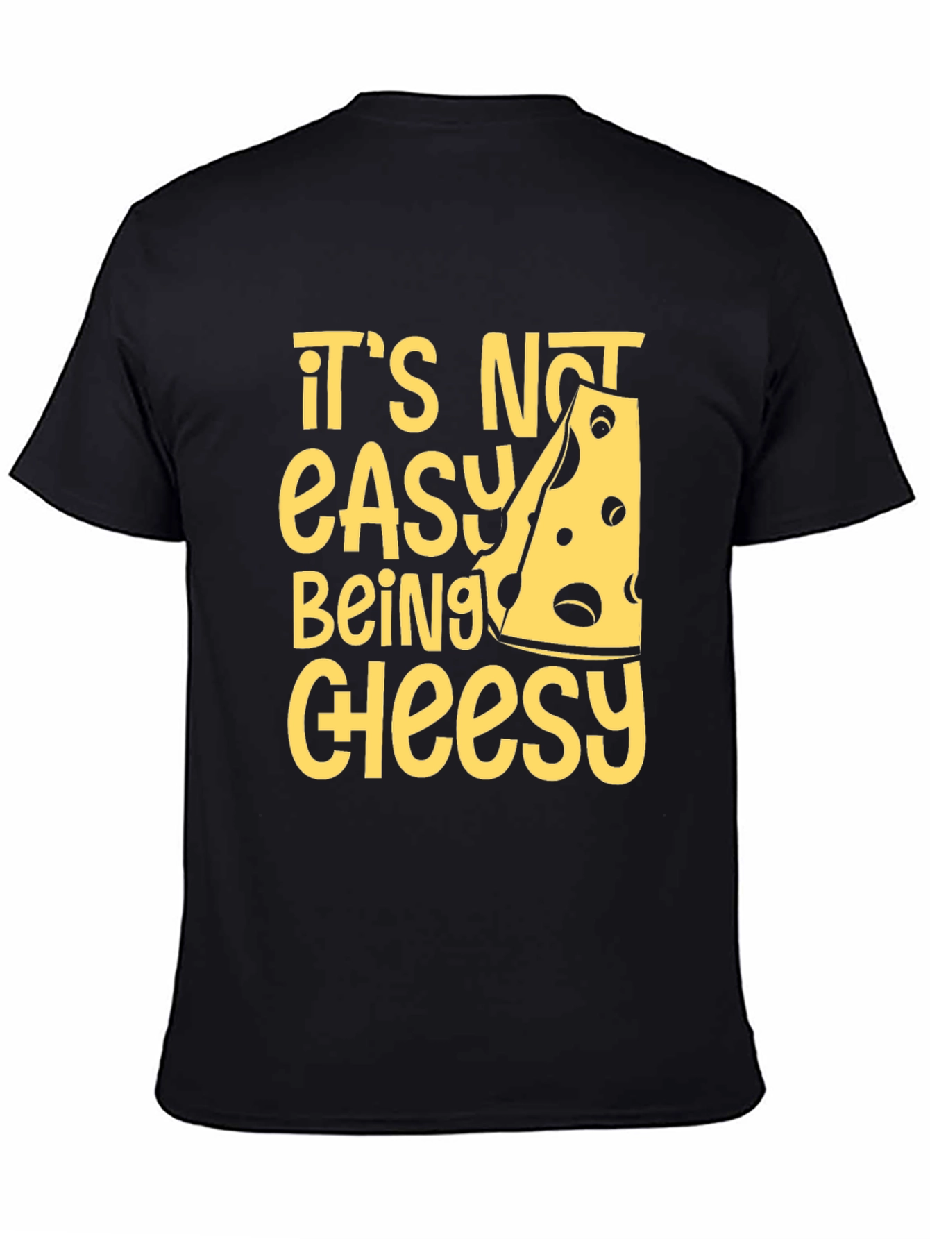 Cheesy Humor T-Shirt - Its Not Easy Being Cheesy!