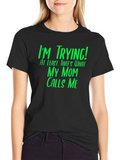 Funny Im Trying! Graphic Tee - Black Cotton T-Shirt