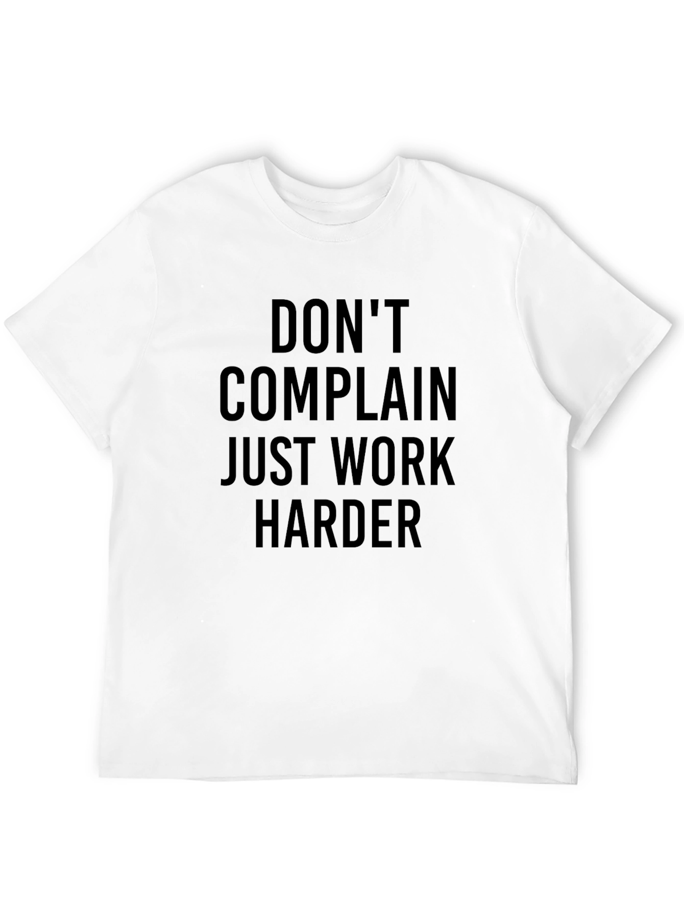 Motivational Black T-Shirt - Dont Complain Work Harder