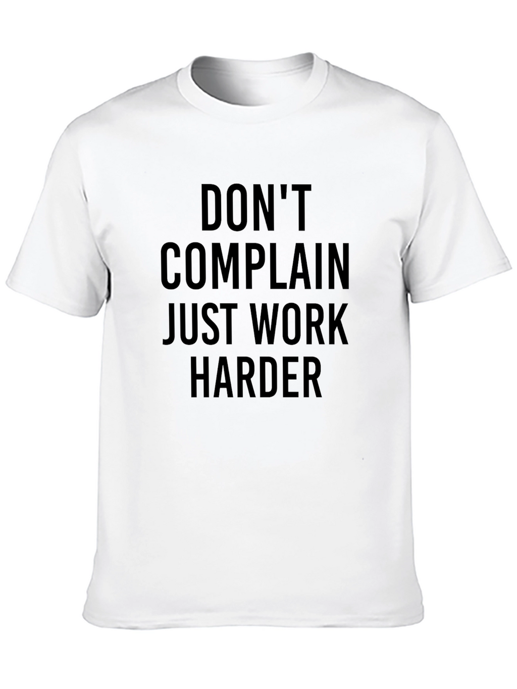 Motivational Black T-Shirt - Dont Complain Work Harder