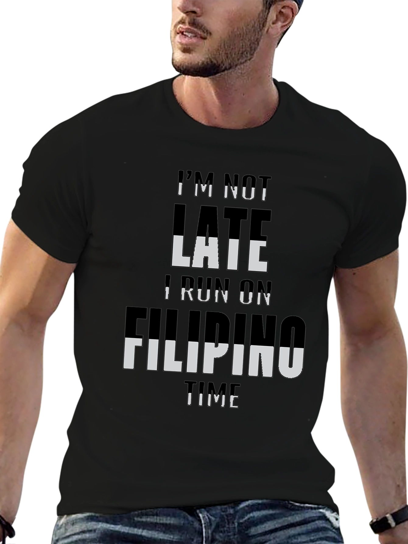 Im Not Late I Run On Filipino Time T-Shirt