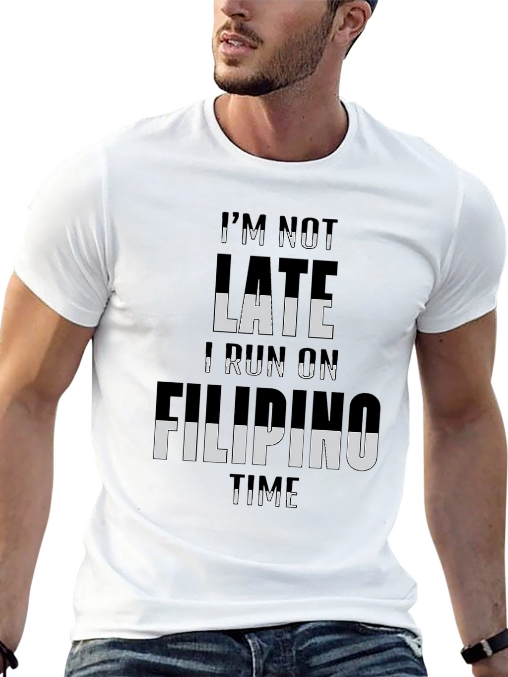 Im Not Late I Run On Filipino Time T-Shirt