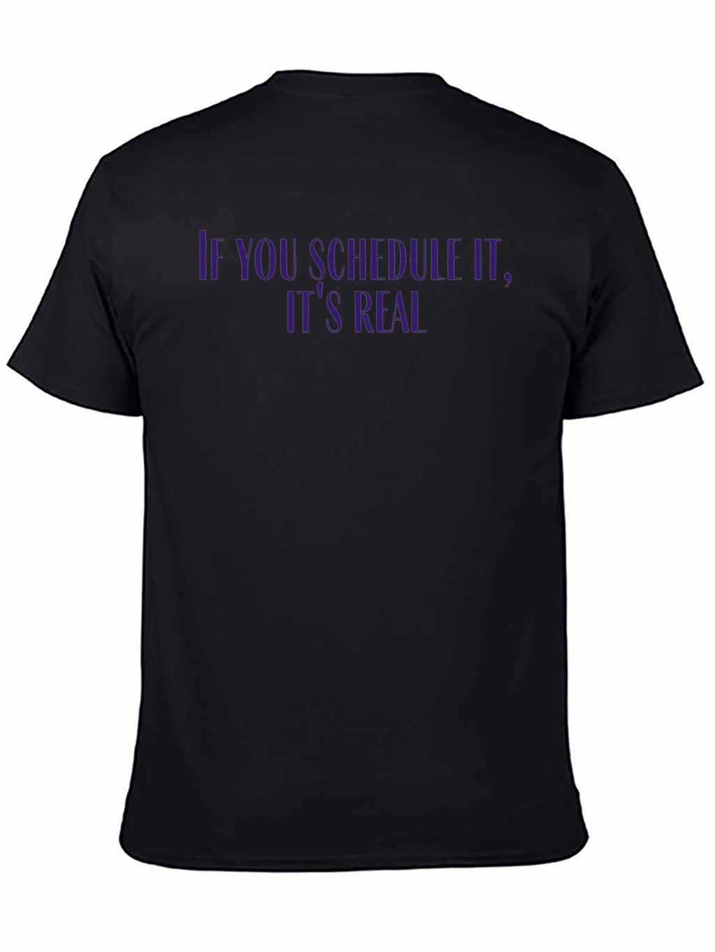 If You Schedule It T-Shirt