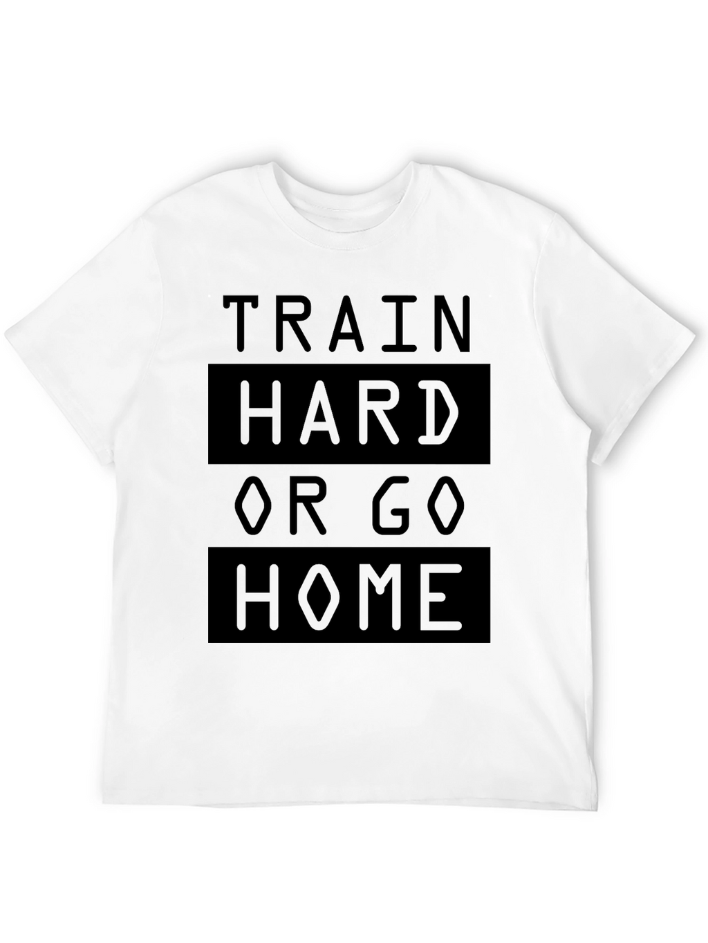 Train Hard or Go Home Black T-Shirt