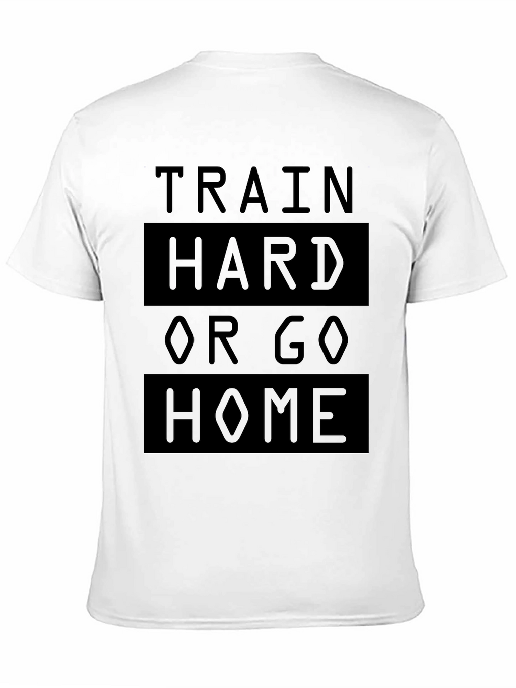 Train Hard or Go Home Black T-Shirt