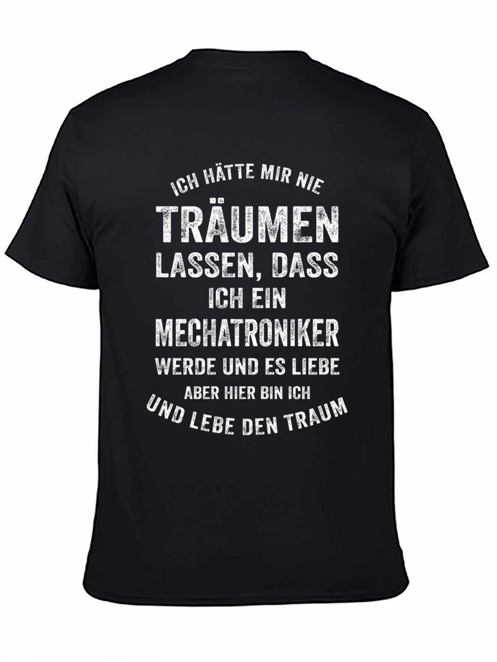 Mechatroniker Dream T-Shirt: Live the Dream