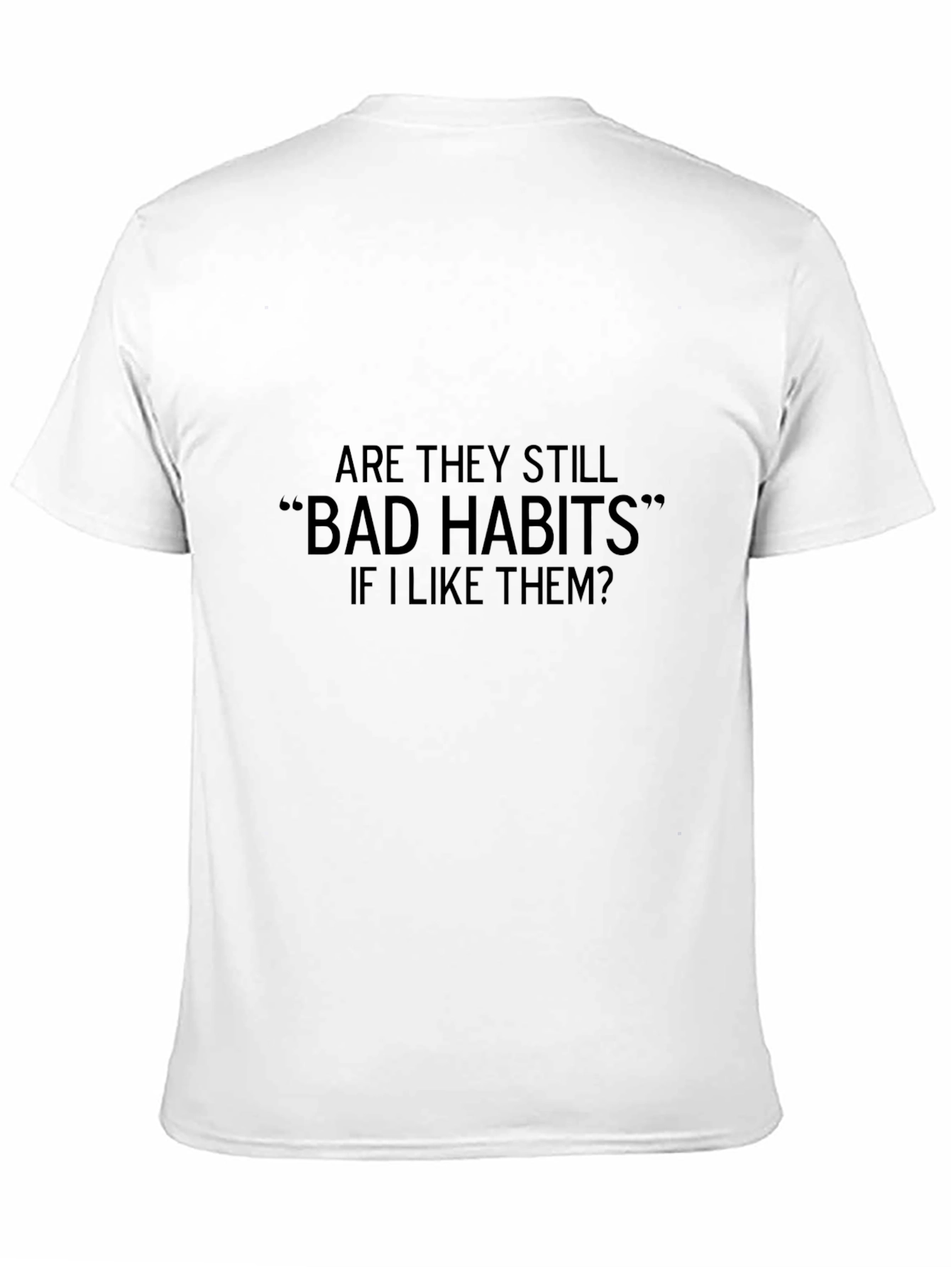 Bad Habits Funny T-Shirt