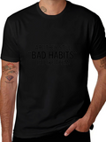 Bad Habits Funny T-Shirt