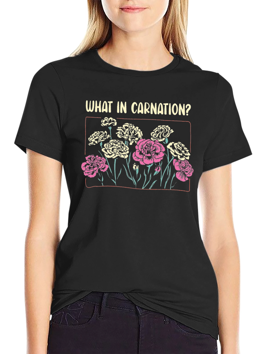 What In Carnation? Graphic T-Shirt