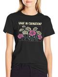 What In Carnation? Graphic T-Shirt