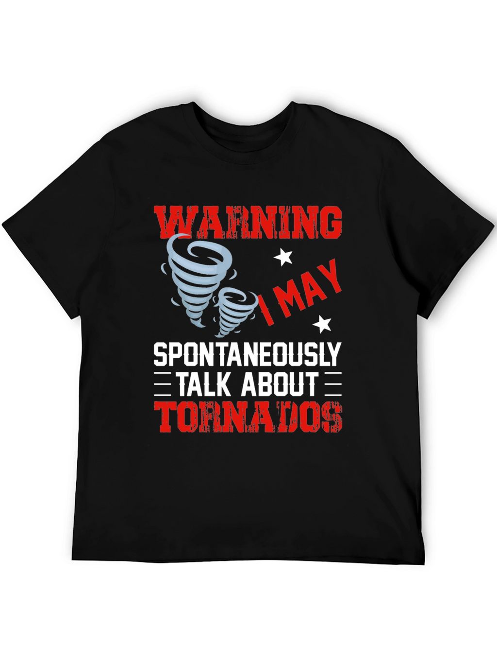 Warning: I May Spontaneously Talk About Tornadoes T-Shirt