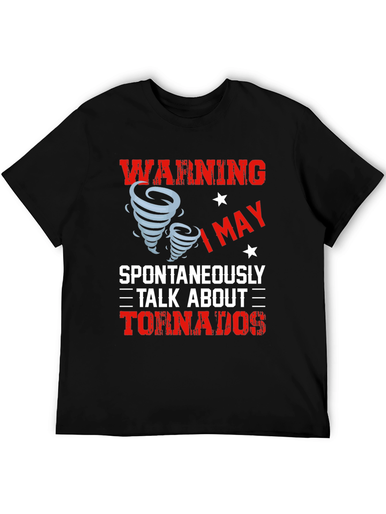 Warning: I May Spontaneously Talk About Tornadoes T-Shirt