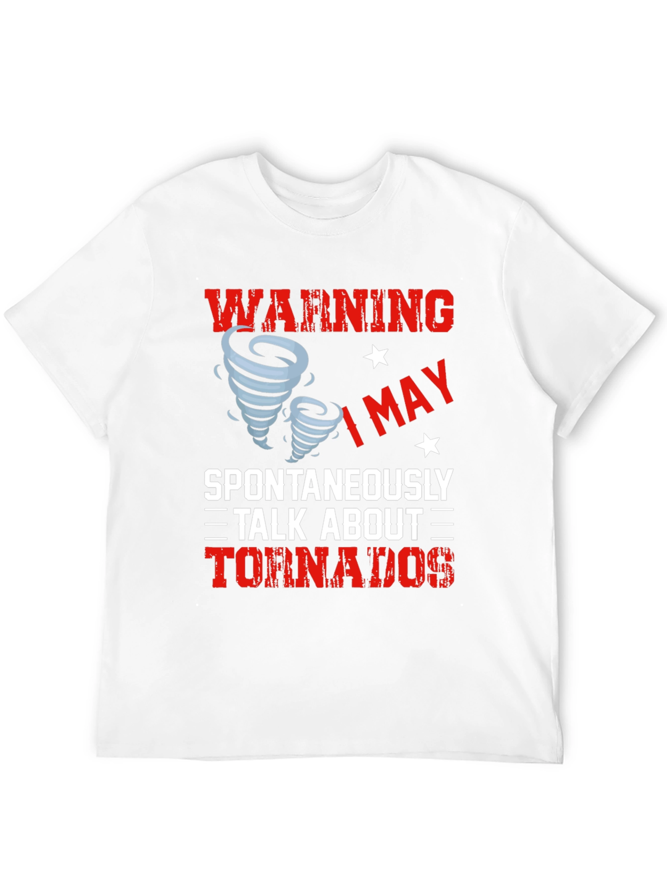 Warning: I May Spontaneously Talk About Tornadoes T-Shirt