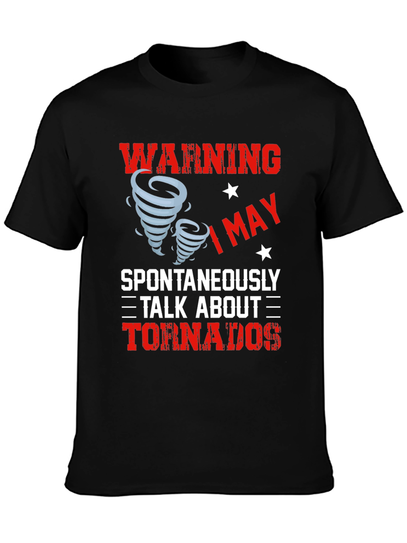 Warning: I May Spontaneously Talk About Tornadoes T-Shirt