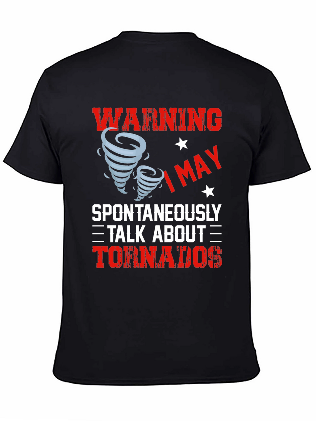 Warning: I May Spontaneously Talk About Tornadoes T-Shirt
