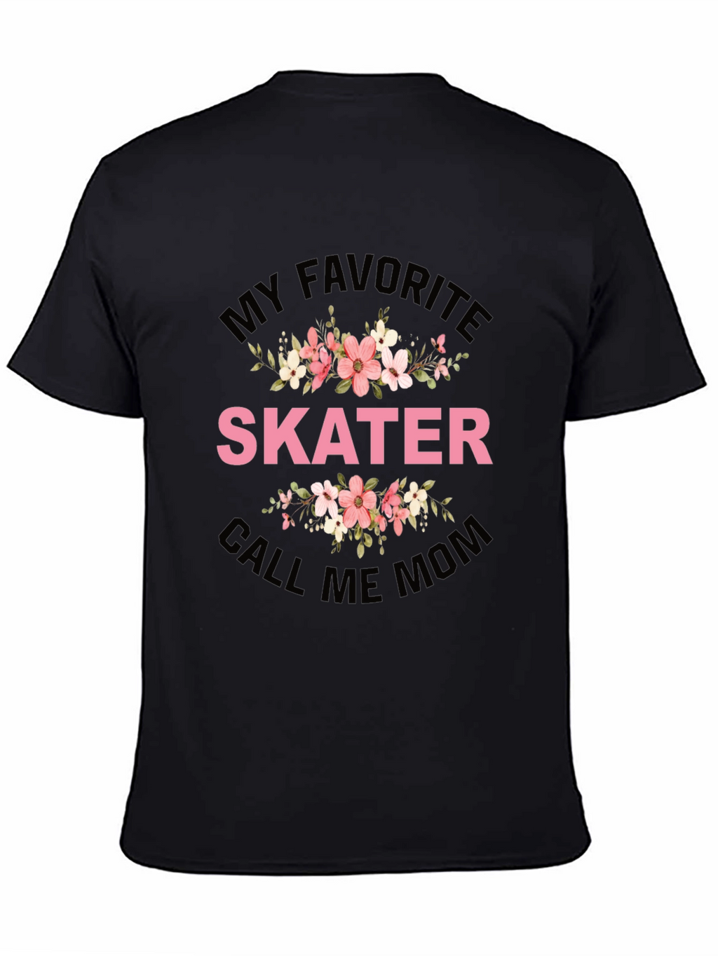 My Favorite Skater Call Me Mom T-Shirt