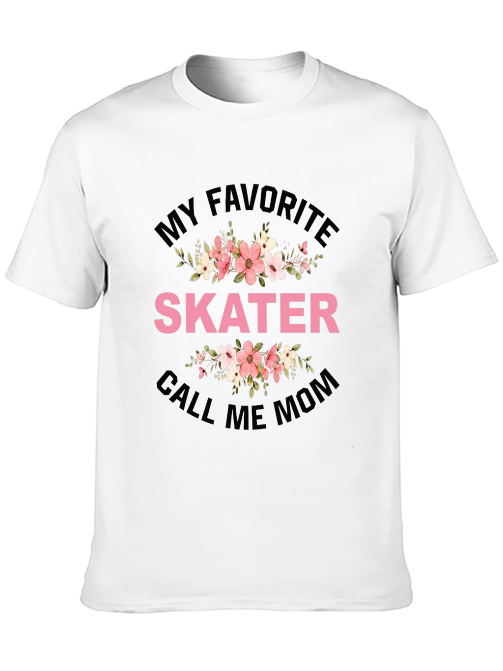 My Favorite Skater Call Me Mom T-Shirt