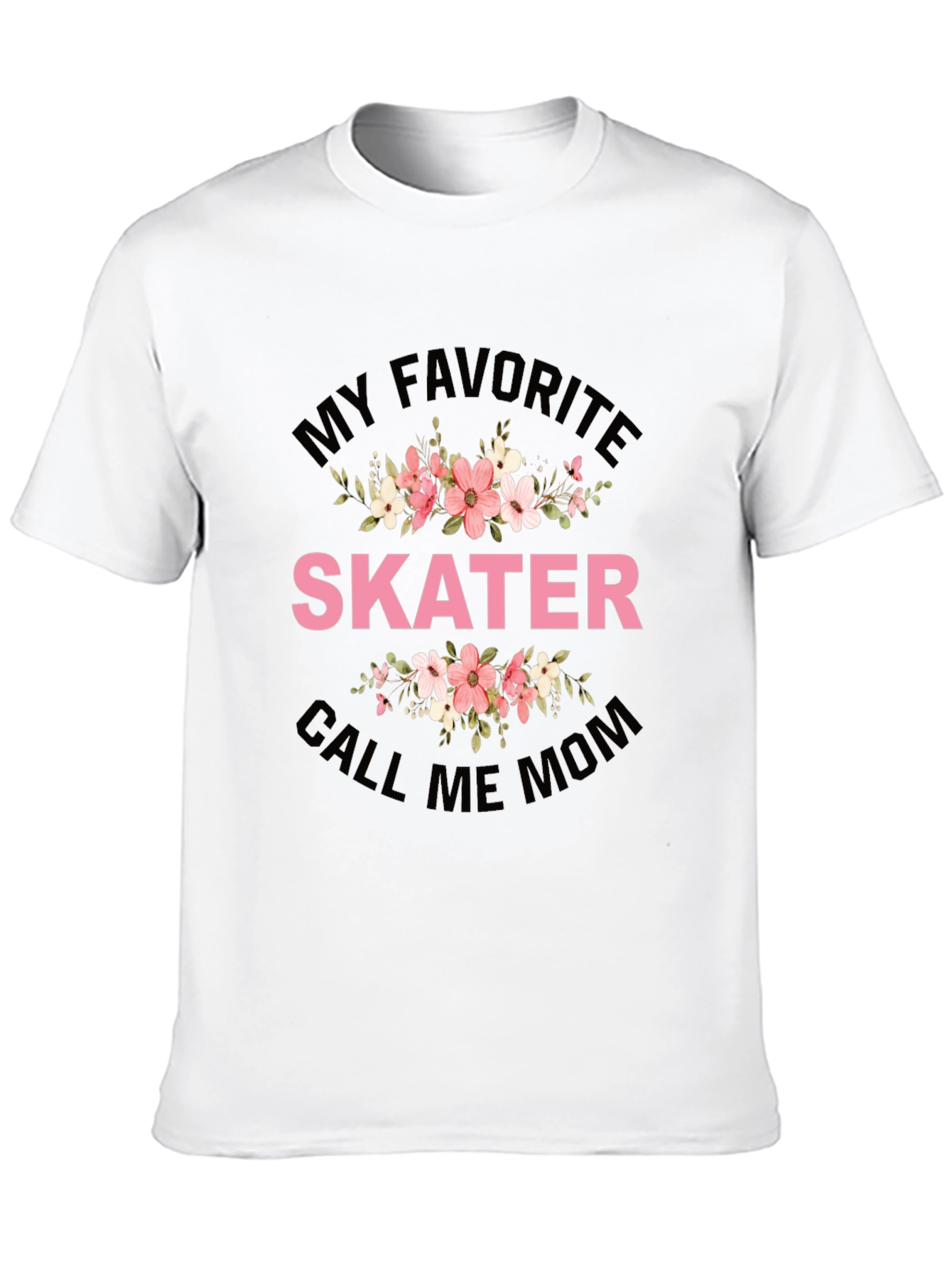 My Favorite Skater Call Me Mom T-Shirt