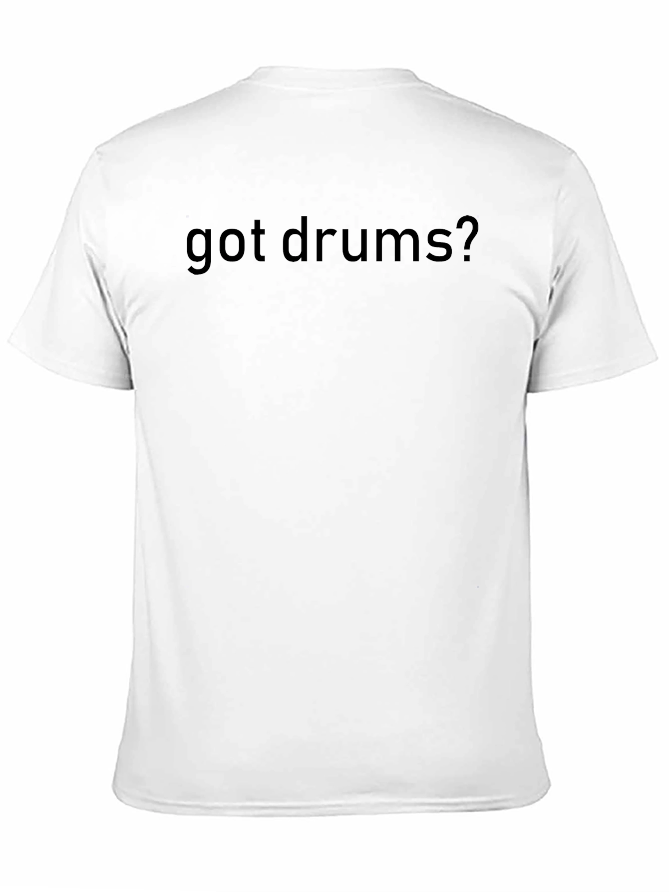 Got Drums? Black T-Shirt