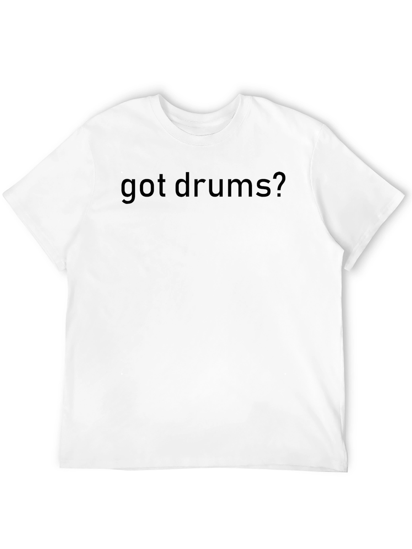Got Drums? Black T-Shirt