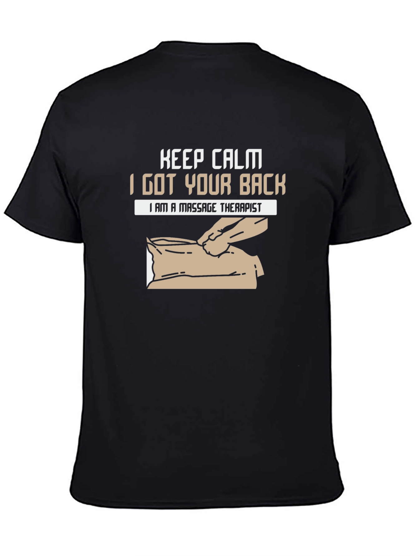 Massage Therapist T-Shirt - Keep Calm I Got Your Back