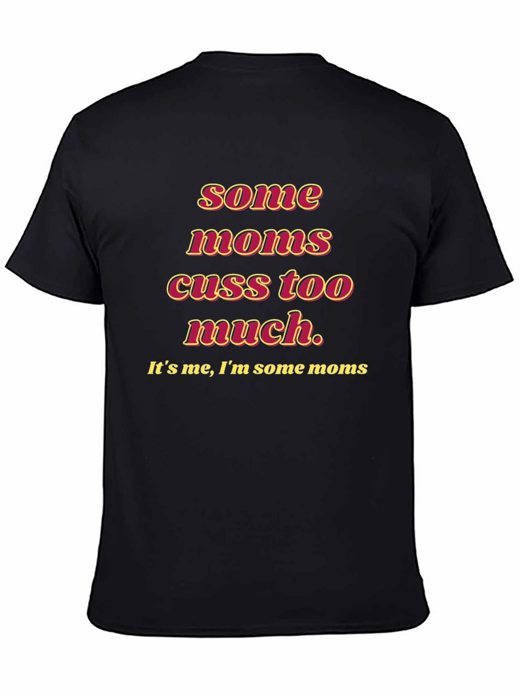 Funny Some Moms Cuss Graphic Tee - Black