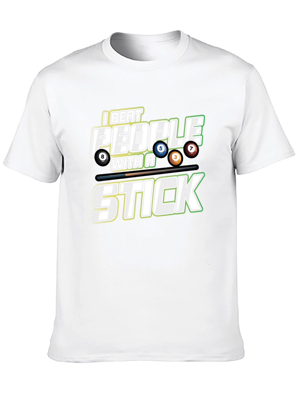 I Beat People with a Stick Billiards T-Shirt
