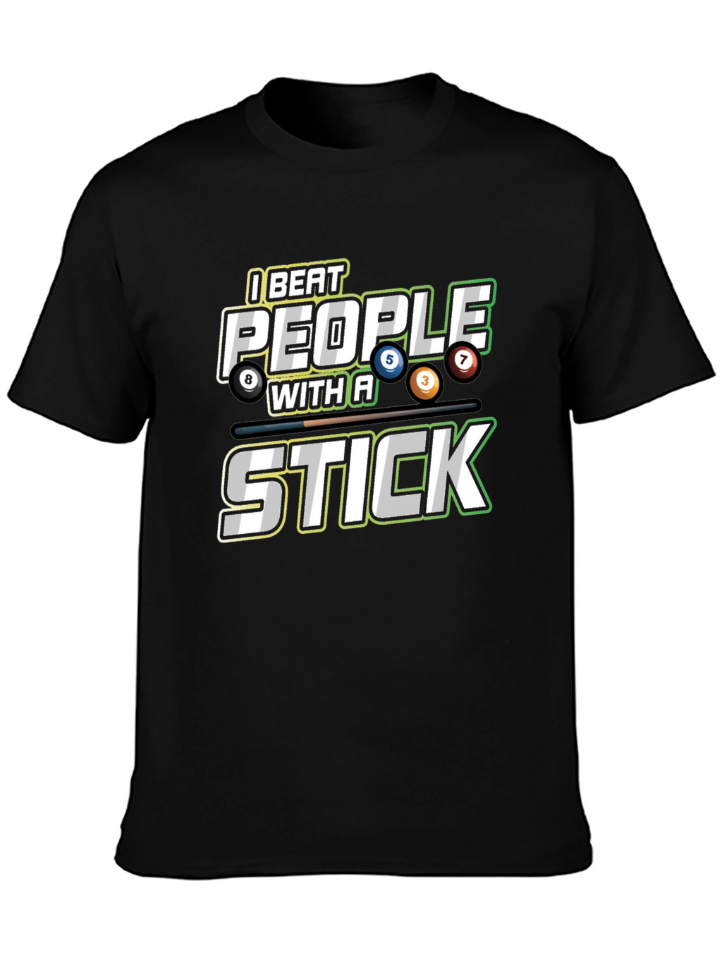 I Beat People with a Stick Billiards T-Shirt