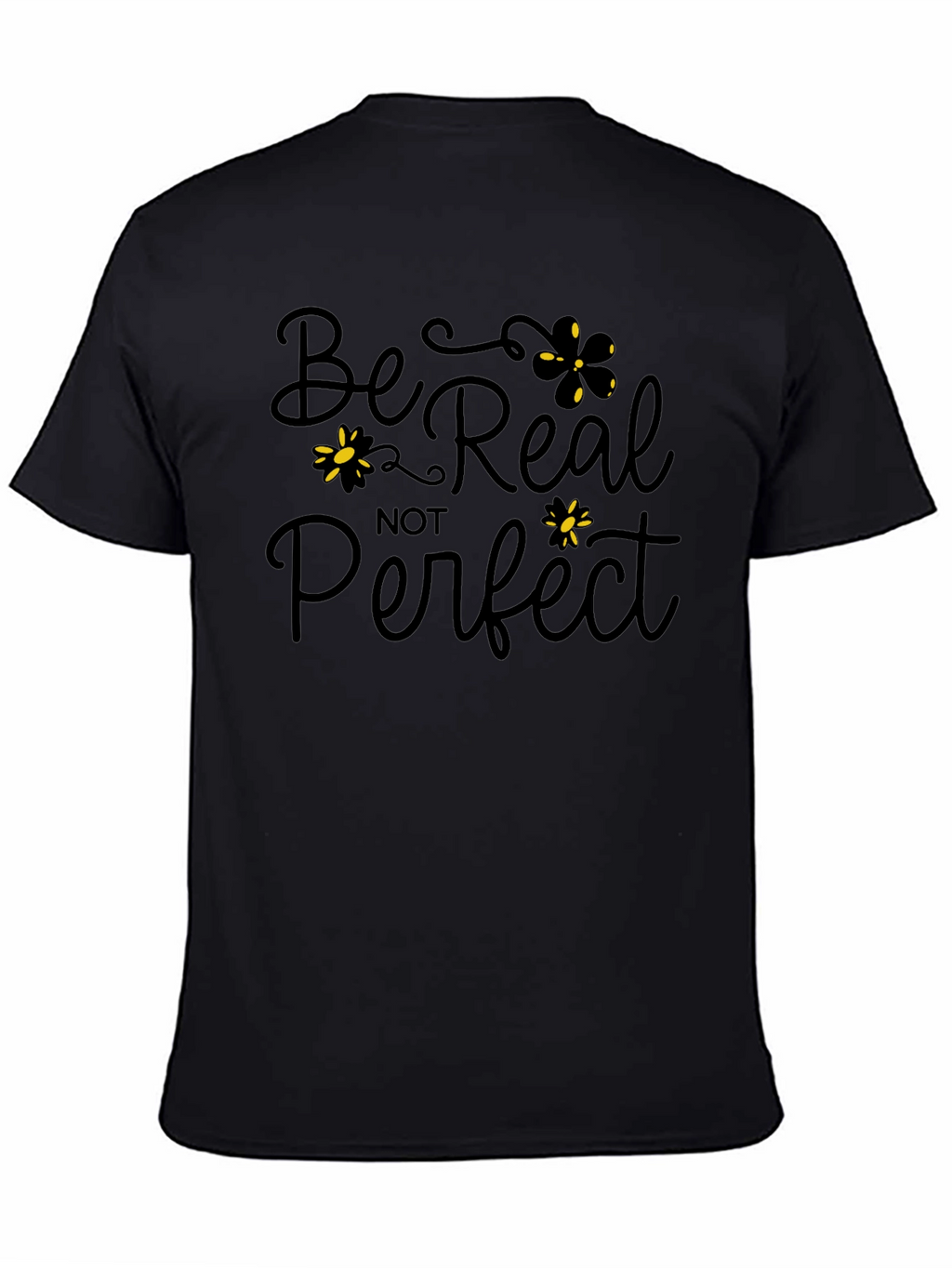 Be Real Not Perfect Black Graphic T-Shirt