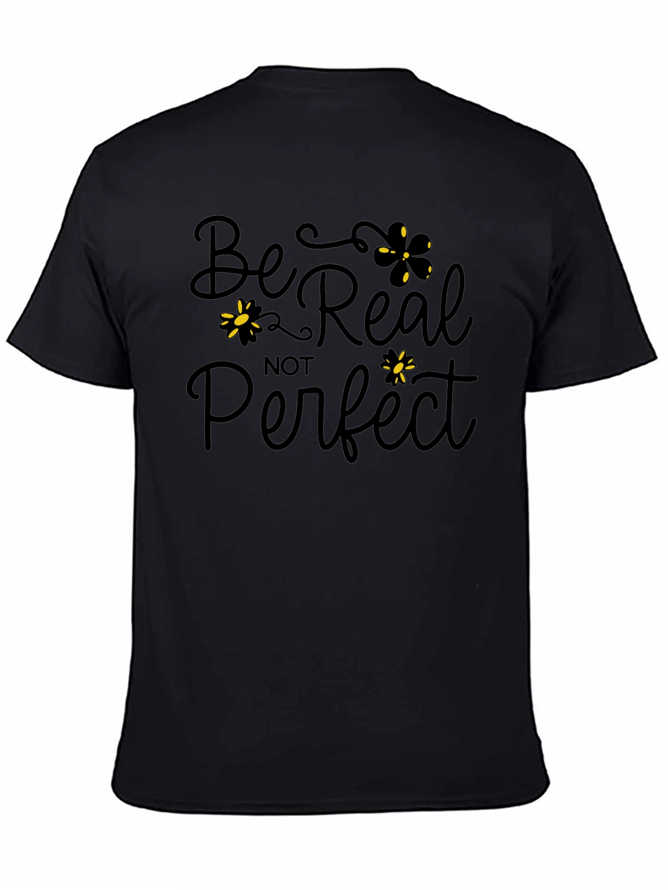 Be Real Not Perfect Black Graphic T-Shirt