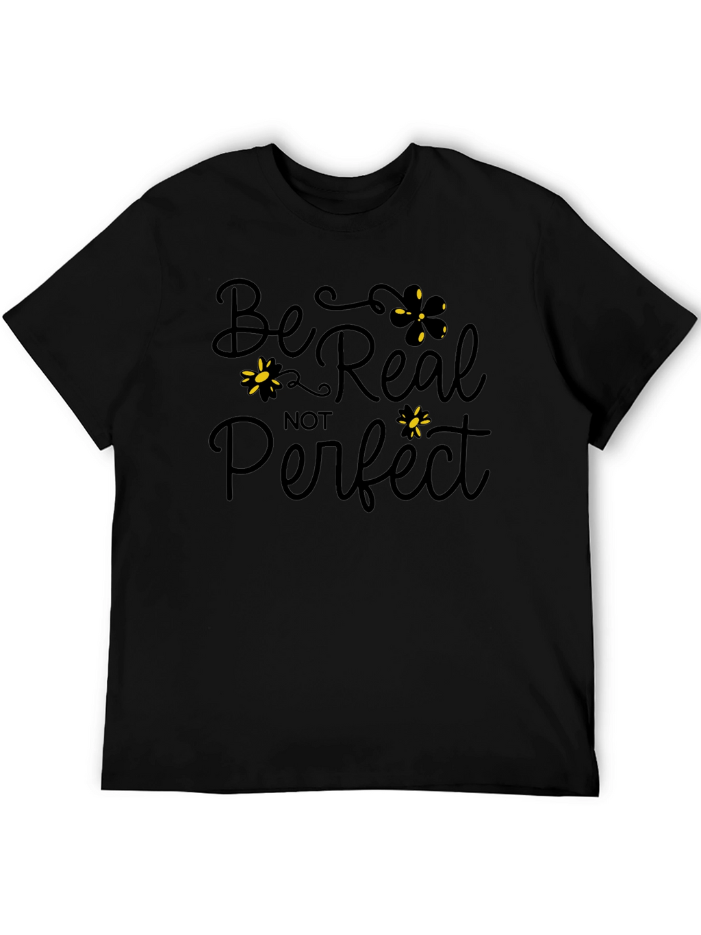 Be Real Not Perfect Black Graphic T-Shirt