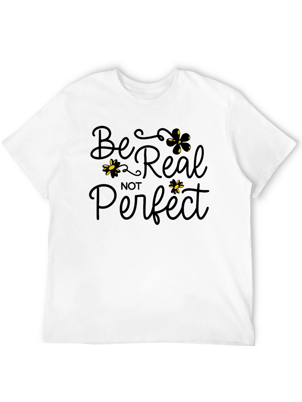 Be Real Not Perfect Black Graphic T-Shirt
