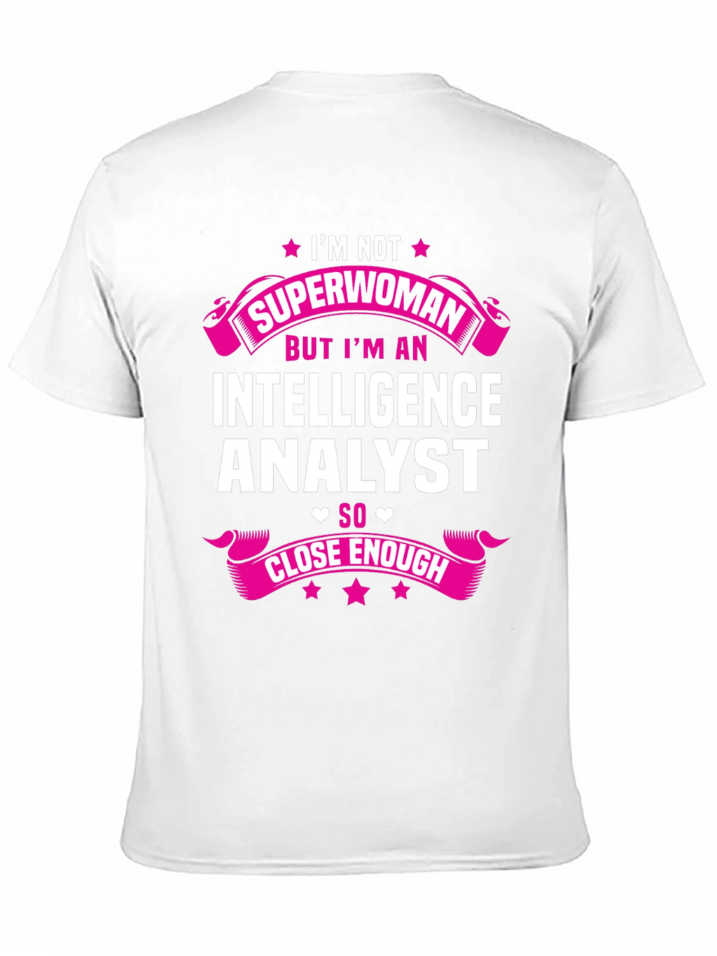 Intelligence Analyst T-Shirt - Superwoman Humor