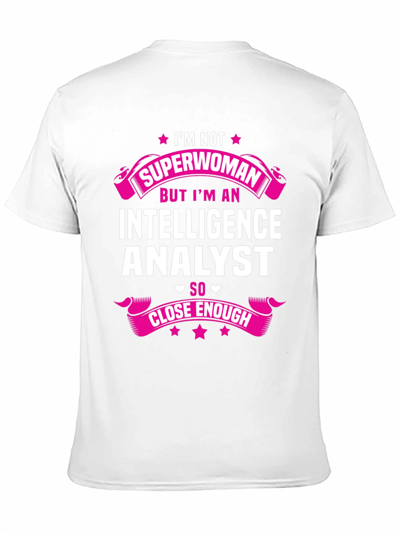 Intelligence Analyst T-Shirt - Superwoman Humor
