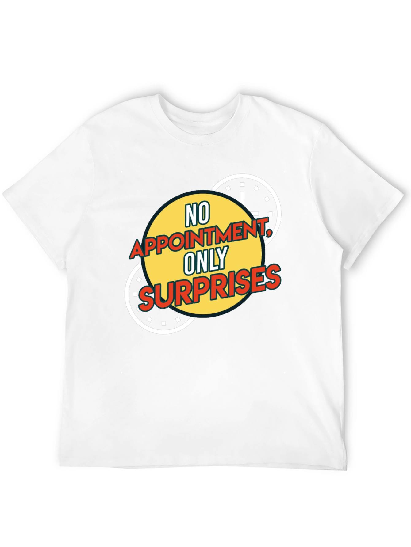 No Appointment Only Surprises Graphic Tee