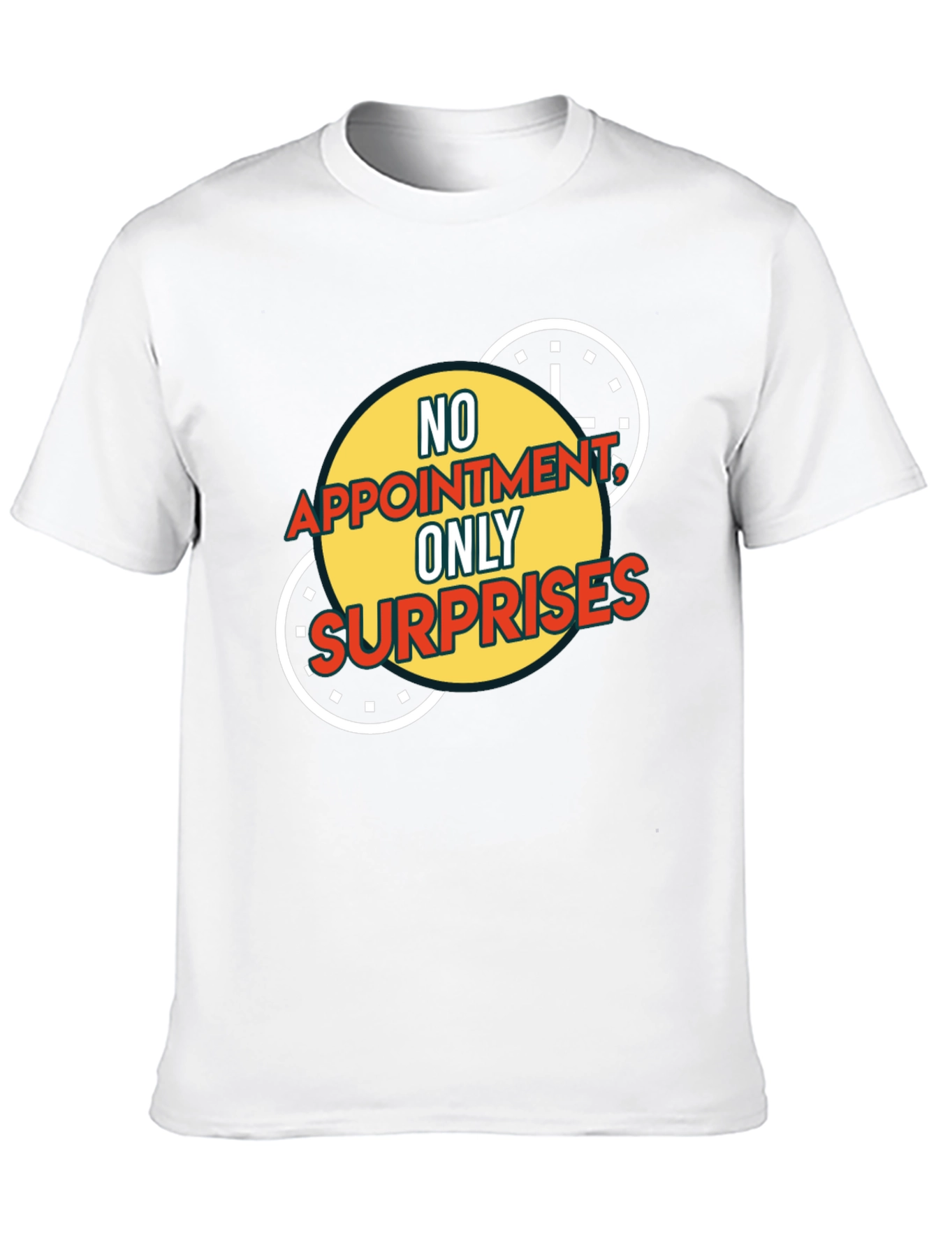 No Appointment Only Surprises Graphic Tee