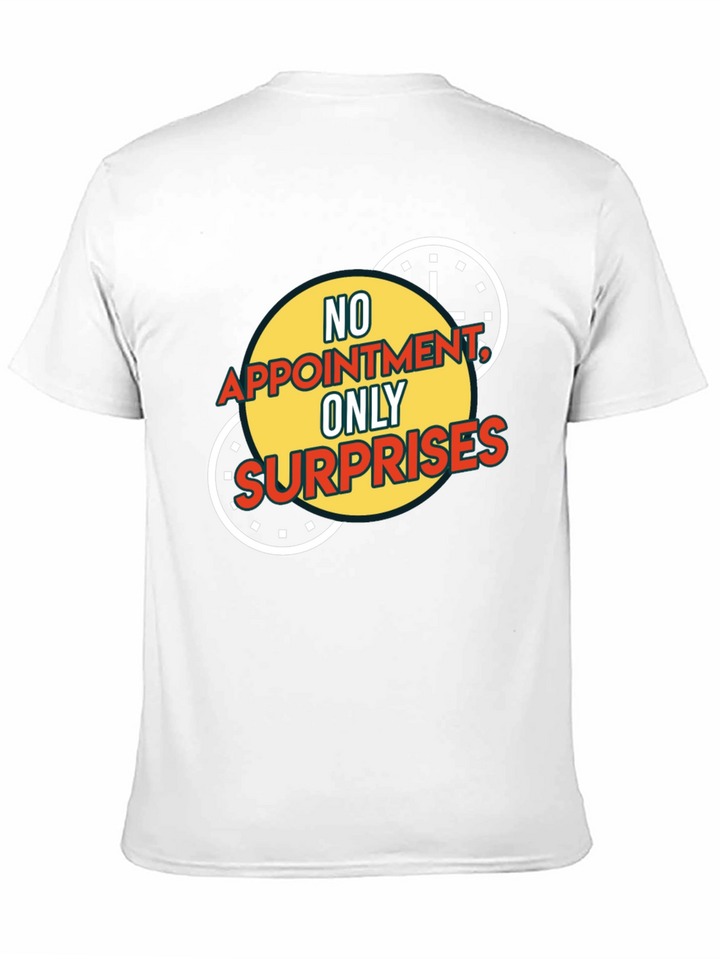 No Appointment Only Surprises Graphic Tee
